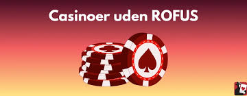 Casino Uden om ROFUS Oplev Spændingen uden Begrænsninger