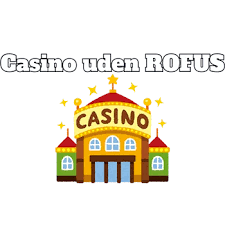 Casinoer uden ROFUS for danske spillere -349389355